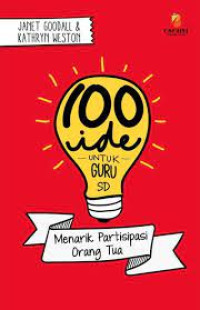 100 Ide untuk Guru SD : Menarik Partisipasi Orang Tua
