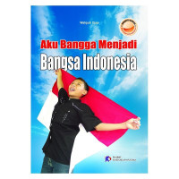 Aku Bangga Menjadi Bangsa Indonesia