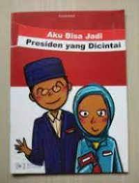 Aku Bisa Jadi Presiden yang Dicintai