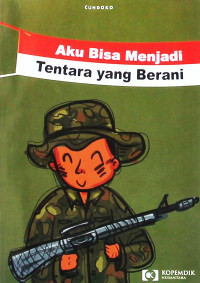 Aku Bisa Menjadi Tentara yang Berani