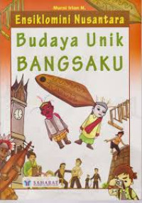 Ensiklomini Nusantara Budaya Unik Bangsaku