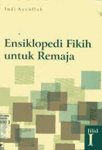 Ensiklopedi Fikih Untuk Remaja 1