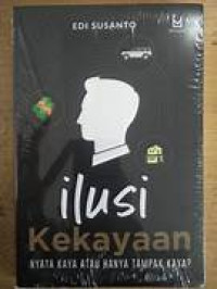 Ilusi Kekayaan Nyata Kaya