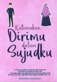 Kutemukan Dirimu dalam Sujudku