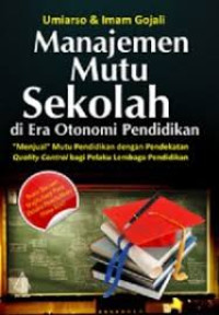 Manajemen Mutu Sekolah di Era Otonomi Pendidikan
