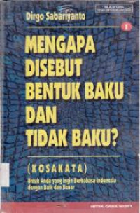Mengapa Disebut Bentuk Baku Dan Tidak Baku