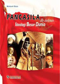 Pancasila di antara Ideologi Besar Dunia