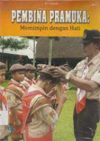 Pembina Pramuka; Memimpin dengan Hati