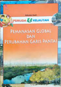 Pemuda & Kelautan: Pemanasan Global Dan Perubahan Garis Pantai