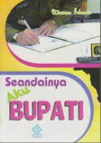 Seandainya Aku Bupati