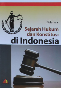 Sejarah Hukum dan Konstitusi di Indonesia