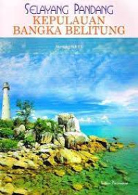 Selayang Pandang Kepulauan Bangka Belitung