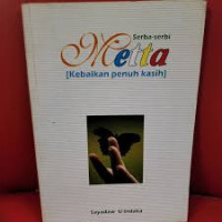 Serba-Serbi Metta (Kebaikan Penuh Kasih)