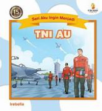 TNI AU (Seri AKu Ingin Menjadi)